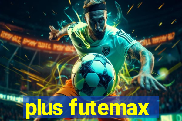 plus futemax